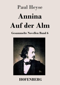 Annina / Auf der Alm - Heyse, Paul