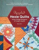 Recycled Hexie Quilts: Using Vintage Hexagons in Today's Quilts