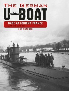 The German U-Boat Base at Lorient, France, Vol.1 - Braeuer, Luc