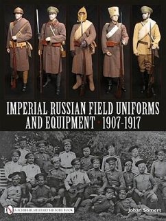 Imperial Russian Field Uniforms and Equipment 1907-1917 - Somers, Johan