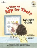 Is There an App for That? Activity Guide: Lessons to Teach and Reinforce Self-Acceptance and Positive Changes