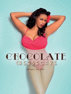 Chocolate Cheesecake: Celebrating the Modern Black Pin-Up - Cox, Earnest L.