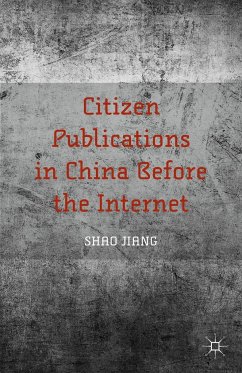 Citizen Publications in China Before the Internet - Jiang, S.