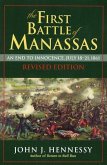 The First Battle of Manassas: An End to Innocence, July 18-21, 1861