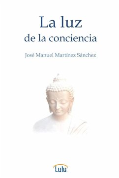 La luz de la conciencia - Martínez Sánchez, José Manuel
