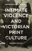 Intimate Violence and Victorian Print Culture: Representational Tensions