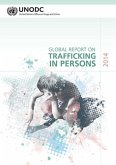 Global Report on Trafficking in Persons: 2014 (Includes Text on Country Profiles Data)