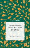 Compromising the Ideals of Science