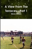 A View From The Terraces - Part 1