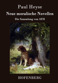 Neue moralische Novellen - Heyse, Paul