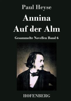 Annina / Auf der Alm - Heyse, Paul