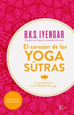 El Corazón de Los Yoga Sûtras: La Guía Esencial de la Filosofía del Yoga - Iyengar, B. K. S.