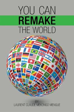You Can Remake the World - Mengue, Laurent Claude Mekongo