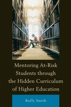 Mentoring At-Risk Students through the Hidden Curriculum of Higher Education - Smith, Buffy