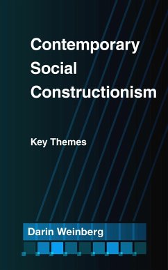 Contemporary Social Constructionism: Key Themes - Weinberg, Darin
