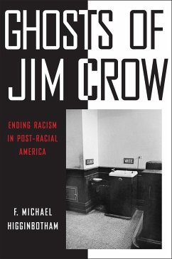 Ghosts of Jim Crow - Higginbotham, F Michael