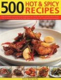 500 Hot & Spicy Recipes: Bring the Pungent Tastes and Aromas of Spices Into Your Kitchen with Heart-Warming, Piquant Recipes from the Spice-Lov