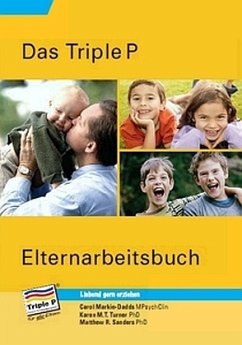 Triple P Elternarbeitsbuch - Markie-Dadds, Carol;Sanders, Matthew R.;Turner, Karen M.T.
