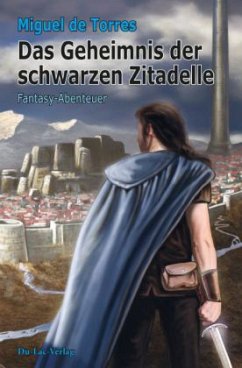 Das Geheimnis der schwarzen Zitadelle - Torres, Miguel de