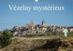 Vézelay mystérieux (Calendrier mural Calendrier perpétuel DIN A3 horizontal)