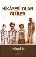 Hikayesi Olan Ölüler - Ari, Üstüngel