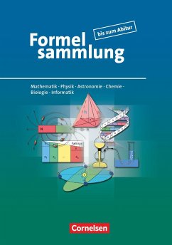 Formelsammlung bis zum Abitur - Mathematik - Physik - Astronomie - Chemie - Biologie - Informatik - Engelmann, Lutz;Wehser, Adria;Meyer, Lothar