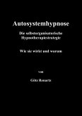Autosystemhypnose - Wie sie wirkt und warum