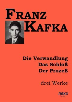 Die Verwandlung. Das Schloß. Der Prozeß. - Kafka, Franz