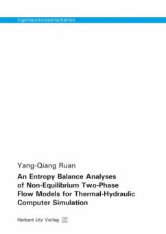 An Entropy Balance Analyses of Non-Equilibrium Two-Phase Flow Models for Thermal-Hydraulic Computer Simulation - Ruan, Yang-Qiang