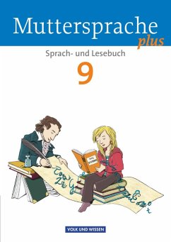 Muttersprache plus 9. Schuljahr. Schülerbuch. Allgemeine Ausgabe für Berlin, Brandenburg, Mecklenburg-Vorpommern, Sachsen-Anhalt, Thüringen - Scheuringer-Hillus, Luzia;Oehme, Viola;Ploog, Gitta-Bianca