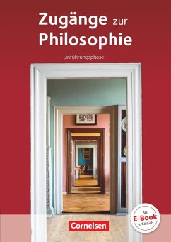 Zugänge zur Philosophie. Einführungsphase Schülerbuch - Henke, Roland Wolfgang;Sewing, Eva-Maria;Schulze, Matthias