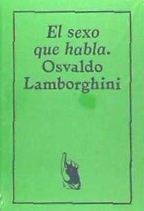 Osvaldo Lamborghini, El sexo que habla - Jiménez Morato, Antonio; Aira, César; Pauls, Alan; Roma, Valentín