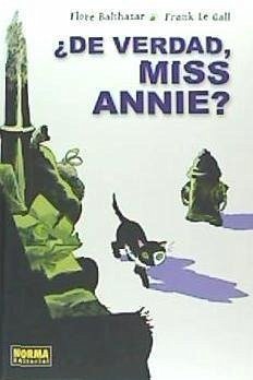 ¿De verdad, miss Annie? - Balthazar, Flore; Le Gall, Frank