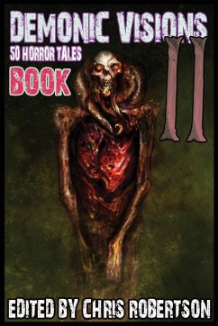 Demonic Visions 50 Horror Tales Book 2 - Robertson, Chris