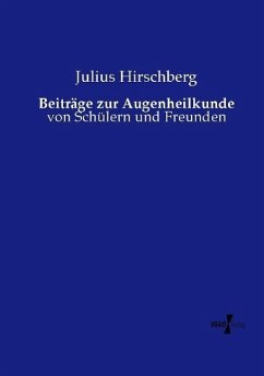 Beiträge zur Augenheilkunde - Hirschberg, Julius