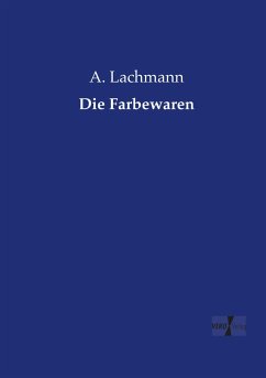 Die Farbewaren - Lachmann, A.