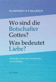 Wo sind die Botschafter Gottes? Was bedeutet Liebe?