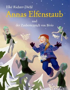 Annas Elfenstaub und der Zauberteppich von Bivio