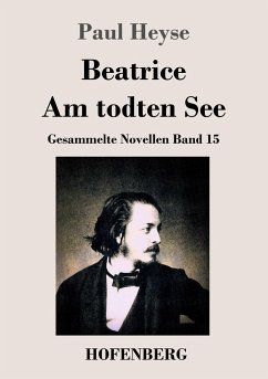 Beatrice / Am todten See - Heyse, Paul