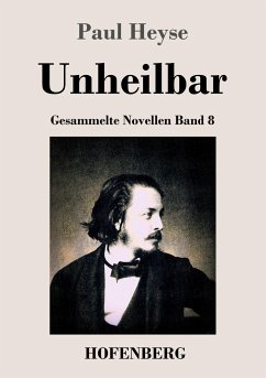 Unheilbar - Heyse, Paul