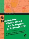 Recursos didácticos en lengua y literatura I : el desarrollo del lenguaje en la educación infantil