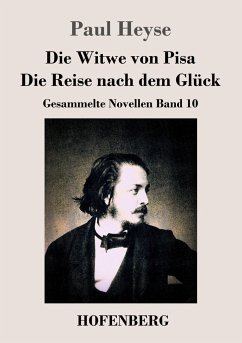 Die Witwe von Pisa / Die Reise nach dem Glück - Heyse, Paul