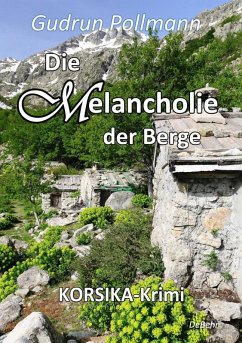 Die Melancholie der Berge - KORSIKA-Krimi (eBook, ePUB) - Pollmann, Gudrun