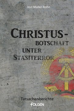Christus-Botschaft unter Stasiterror (eBook, ePUB) - Müller-Bohn, Jost