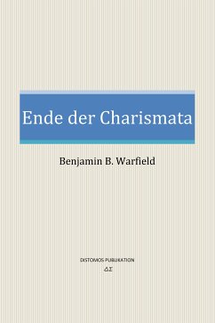 Ende der Charismata (eBook, ePUB) - Warfield, Benjamin B.