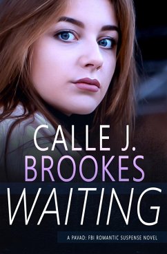 Waiting (PAVAD: FBI Romantic Suspense, #2) (eBook, ePUB) - Brookes, Calle J.