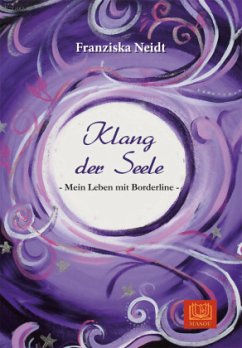 Klang der Seele - Mein Leben mit Borderline - Neidt, Franziska