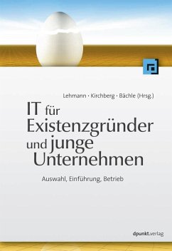 IT für Existenzgründer und junge Unternehmen (eBook, ePUB) - Lehmann, Frank R.; Kirchberg, Paul; Bächle, Michael