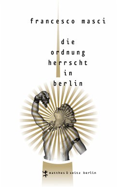 Die Ordnung herrscht in Berlin (eBook, ePUB) - Masci, Francesco