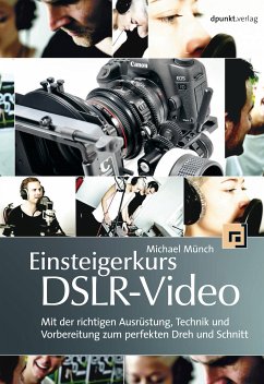 Einsteigerkurs DSLR-Video (eBook, ePUB) - Münch, Michael